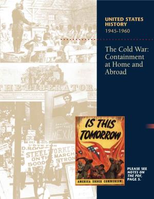 The Cold War: Containment at Home and Abroad Reflects the Innovative Collaboration Among These Institutions and Programs