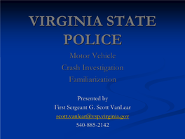 VIRGINIA STATE POLICE Motor Vehicle Crash Investigation Familiarization
