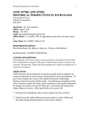 J353F (07780)/ J395 (07920) HISTORICAL PERSPECTIVES in JOURNALISM University of Texas School of Journalism Fall 2013