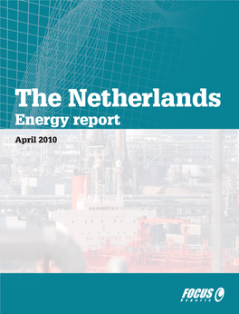 The Netherlands Energy Report April 2010 the NETHERLANDS: the Energy Hub of Europe