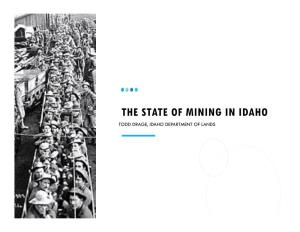 THE STATE of MINING in IDAHO TODD DRAGE, IDAHO DEPARTMENT of LANDS Mining Has Played an Important Role in Idaho’S History