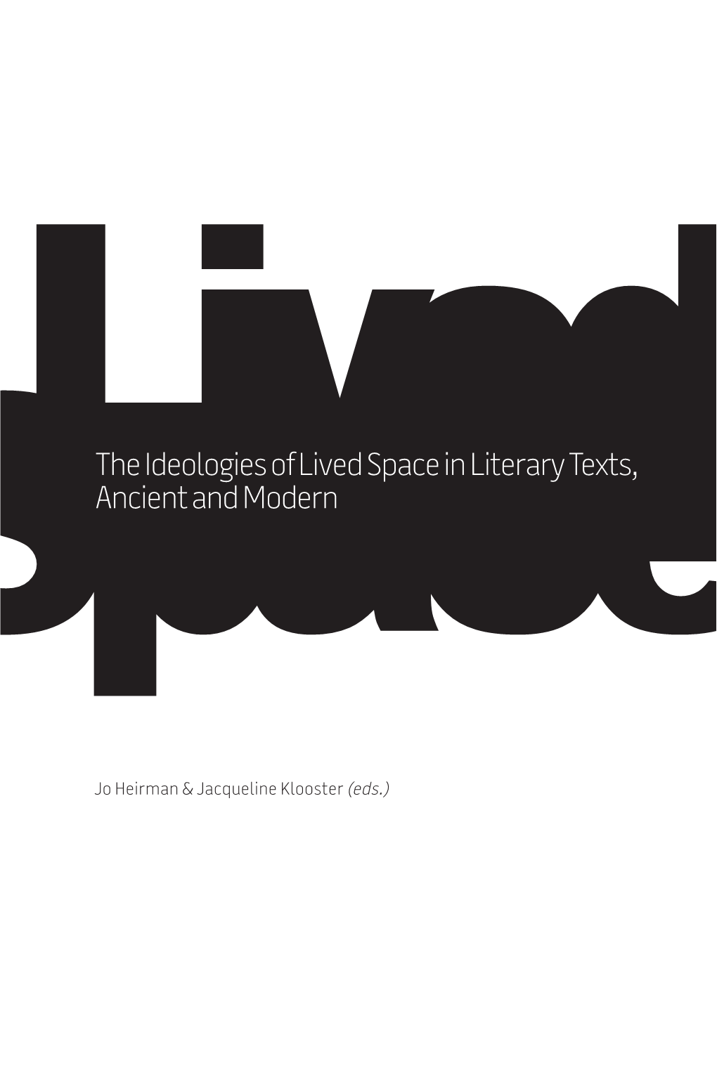 The Ideologies of Lived Space in Literary Texts, Ancient and Modern