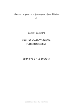 Übersetzungen Zu Originalsprachigen Zitaten in Beatrix Borchard PAULINE VIARDOT-GARCIA FÜLLE DES LEBENS ISBN 978-3-412-50143-3