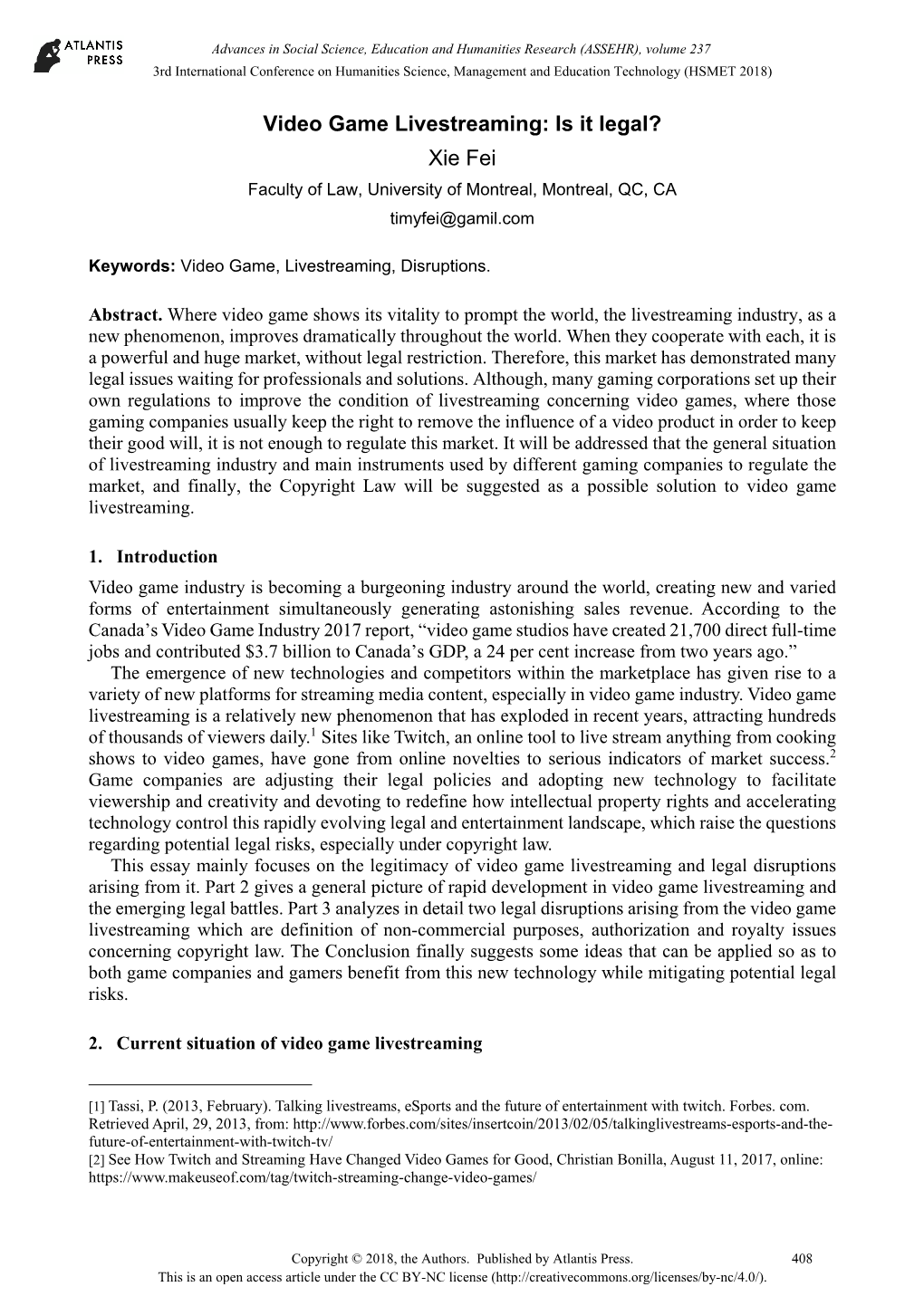 Video Game Livestreaming: Is It Legal? Xie Fei Faculty of Law, University of Montreal, Montreal, QC, CA Timyfei@Gamil.Com