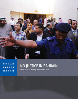 NO JUSTICE in BAHRAIN Unfair Trials in Military and Civilian Courts WATCH