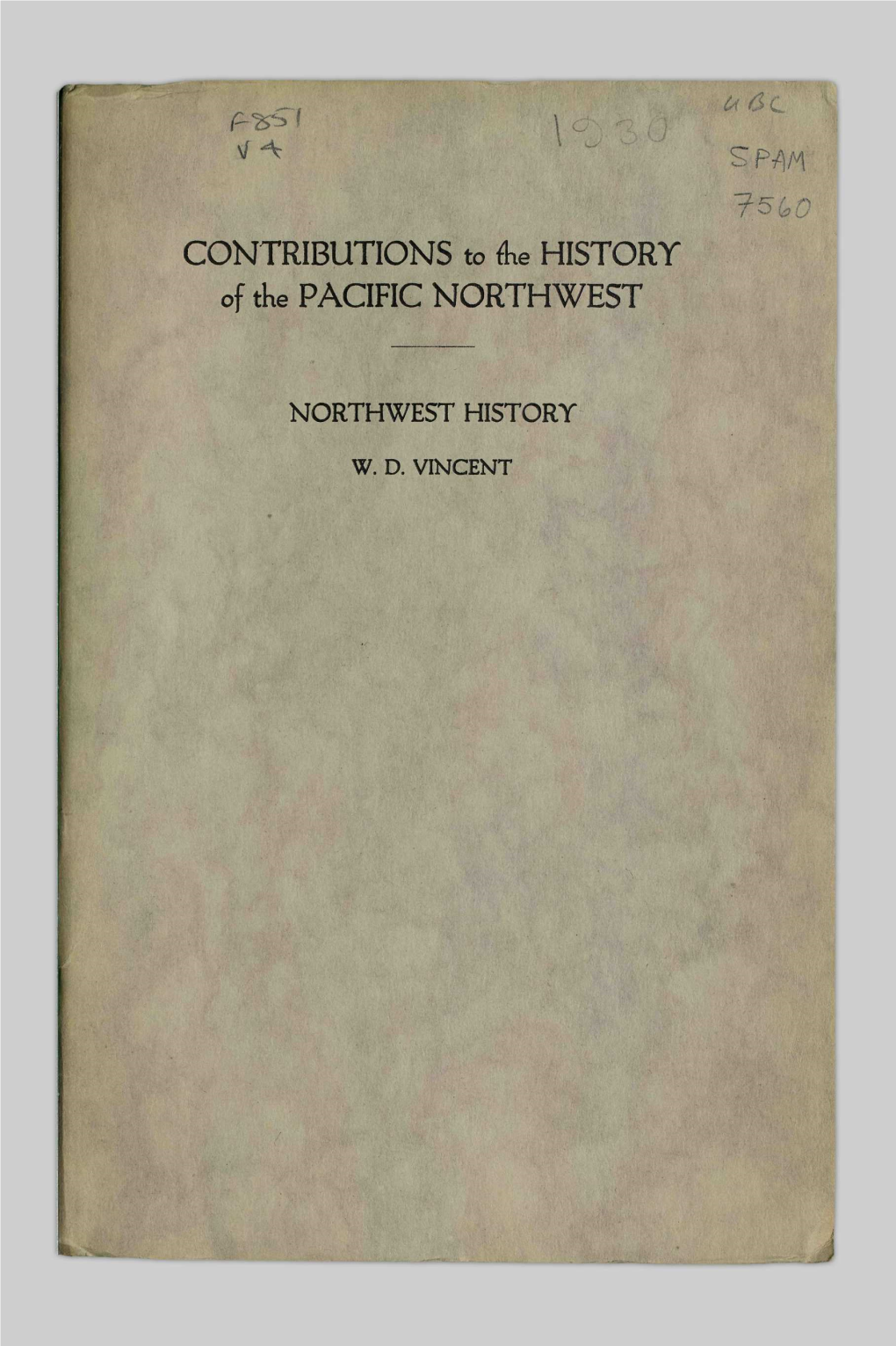 CONTRIBUTIONS to Die HISTORY of the PACIFIC NORTHWEST