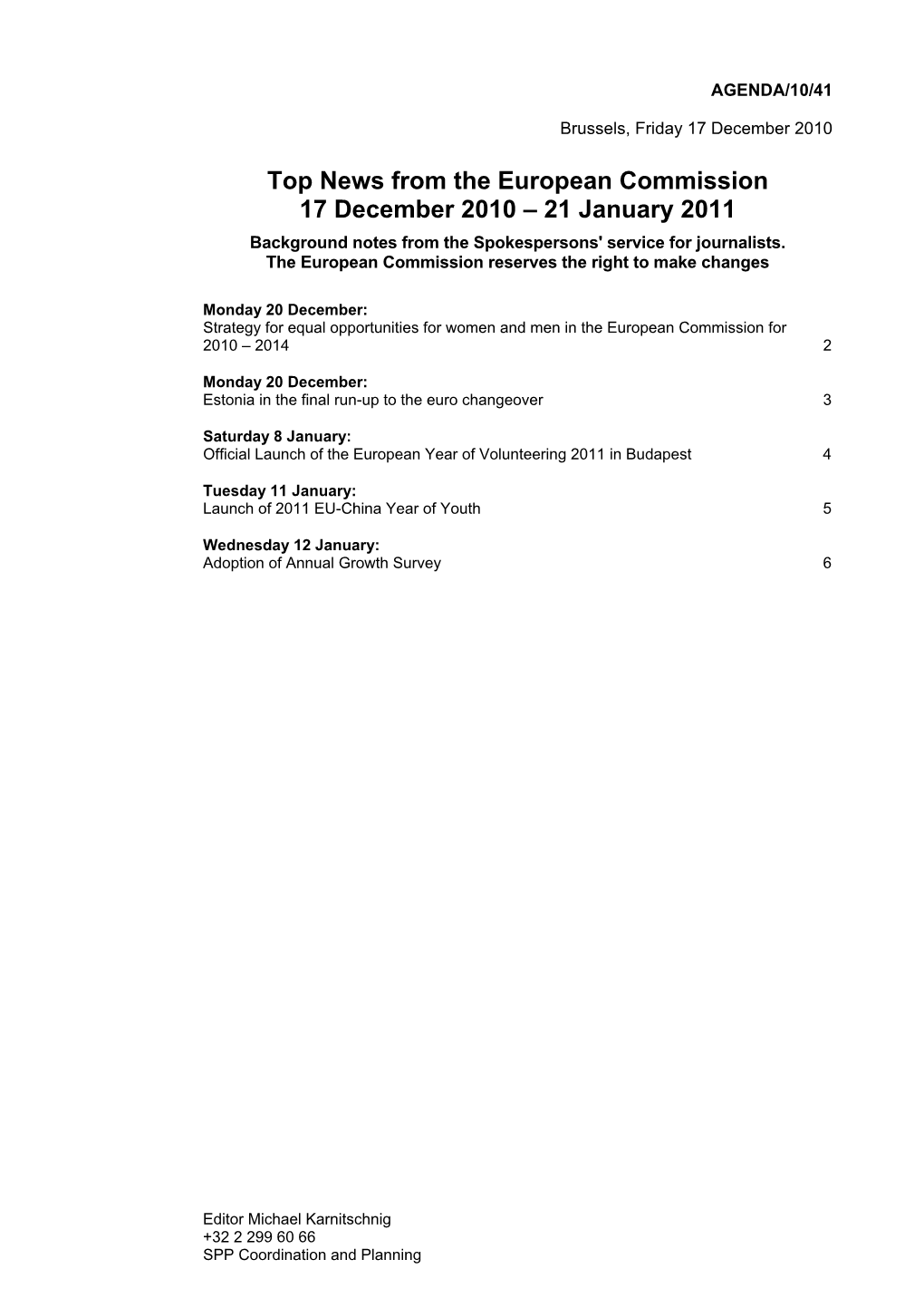 Top News from the European Commission 17 December 2010 – 21 January 2011 Background Notes from the Spokespersons' Service for Journalists
