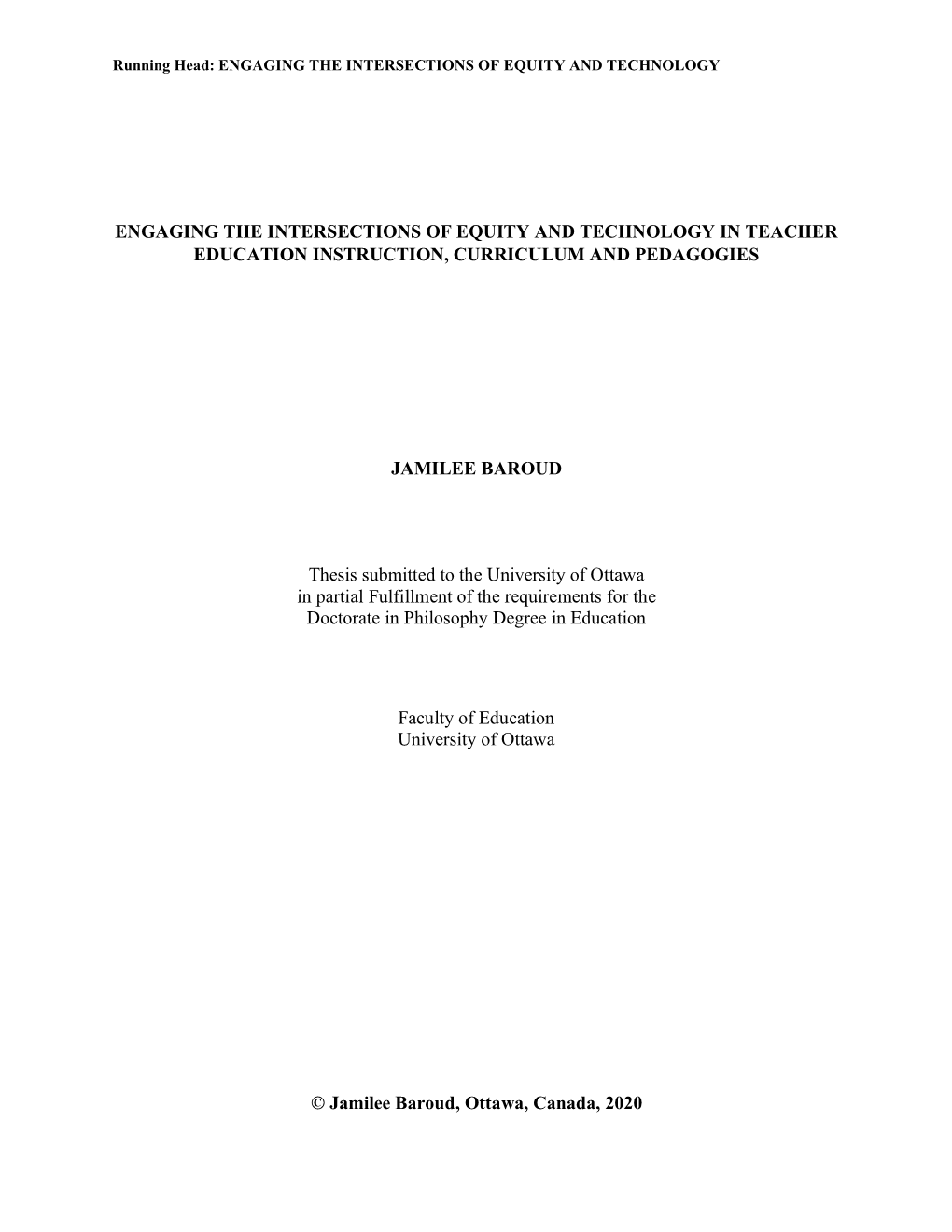 Engaging the Intersections of Equity and Technology in Teacher Education Instruction, Curriculum and Pedagogies Jamilee Baroud T