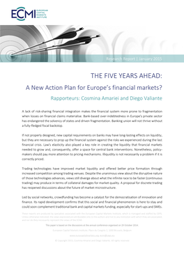 THE FIVE YEARS AHEAD: a New Action Plan for Europe’S Financial Markets? Rapporteurs: Cosmina Amariei and Diego Valiante