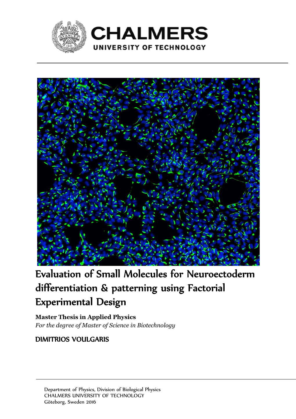 Evaluation of Small Molecules for Neuroectoderm Differentiation & Patterning Using Factorial Experimental Design