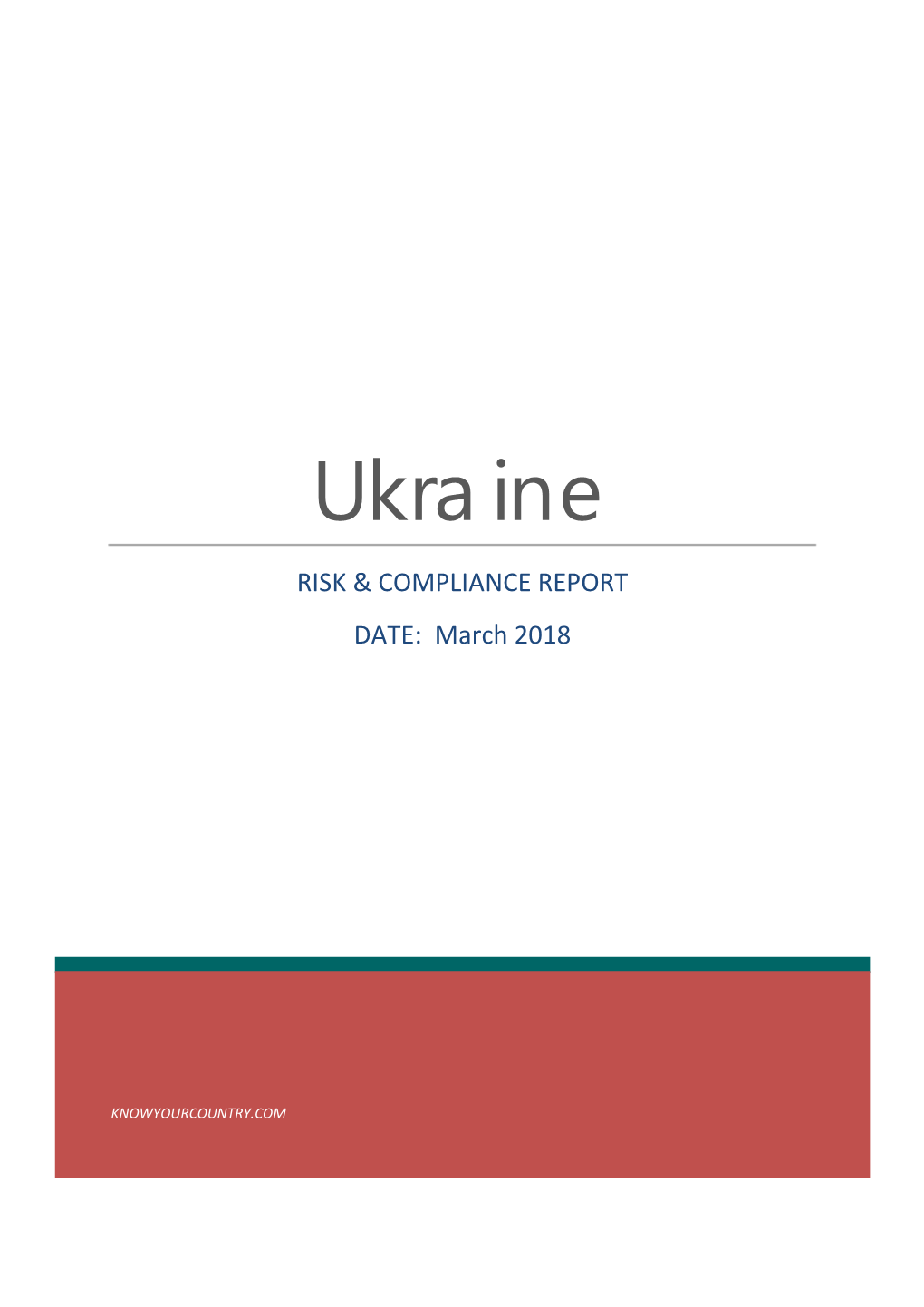 Ukraine RISK & COMPLIANCE REPORT DATE: March 2018