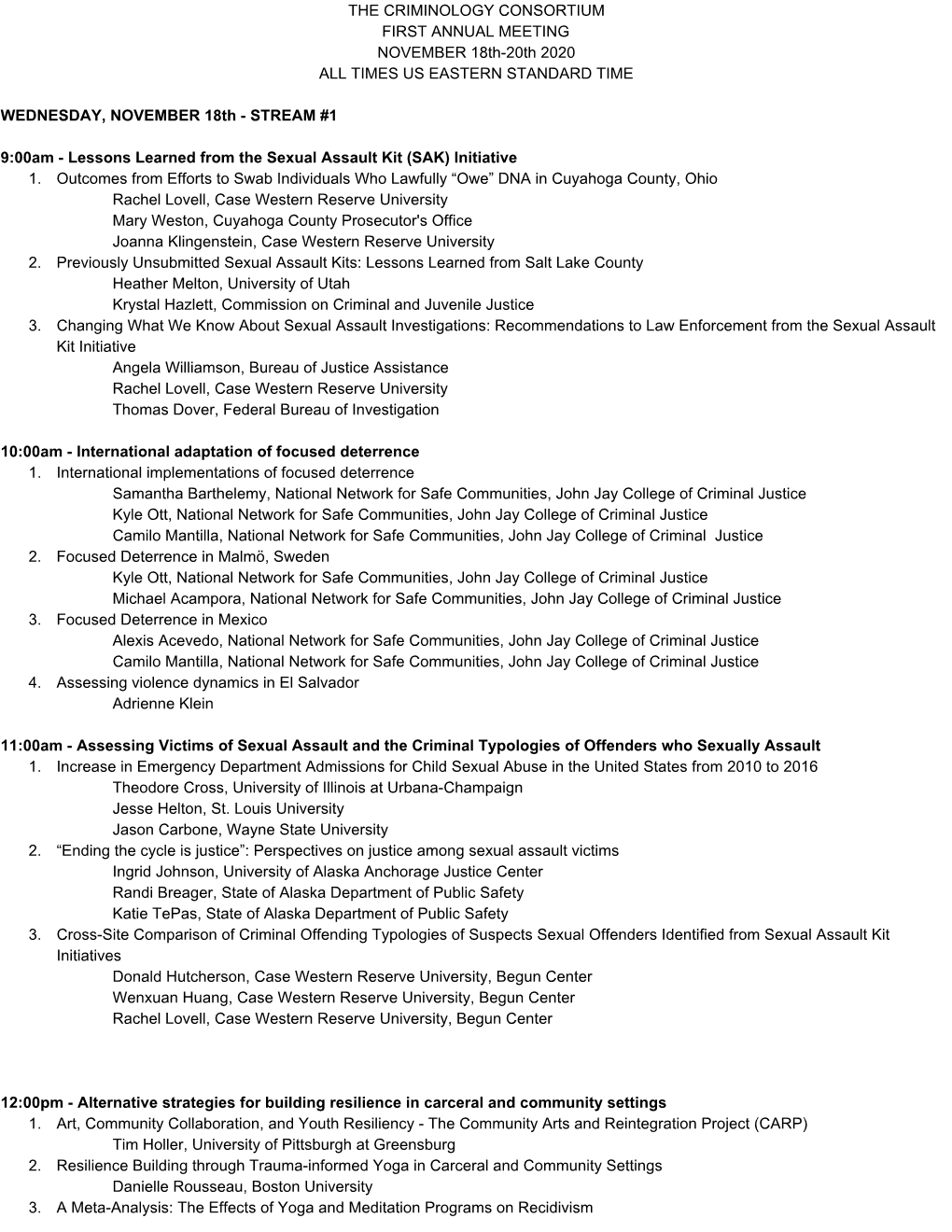 THE CRIMINOLOGY CONSORTIUM FIRST ANNUAL MEETING NOVEMBER 18Th-20Th 2020 ALL TIMES US EASTERN STANDARD TIME WEDNESDAY, NOVEMBER 1