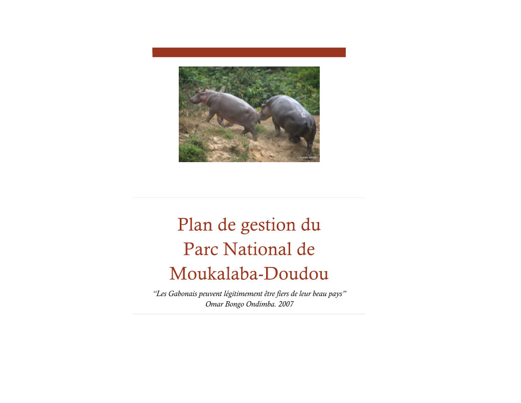 Plan De Gestion Du Parc National De Moukalaba-Doudou “Les Gabonais Peuvent Légitimement Être Fiers De Leur Beau Pays” Omar Bongo Ondimba