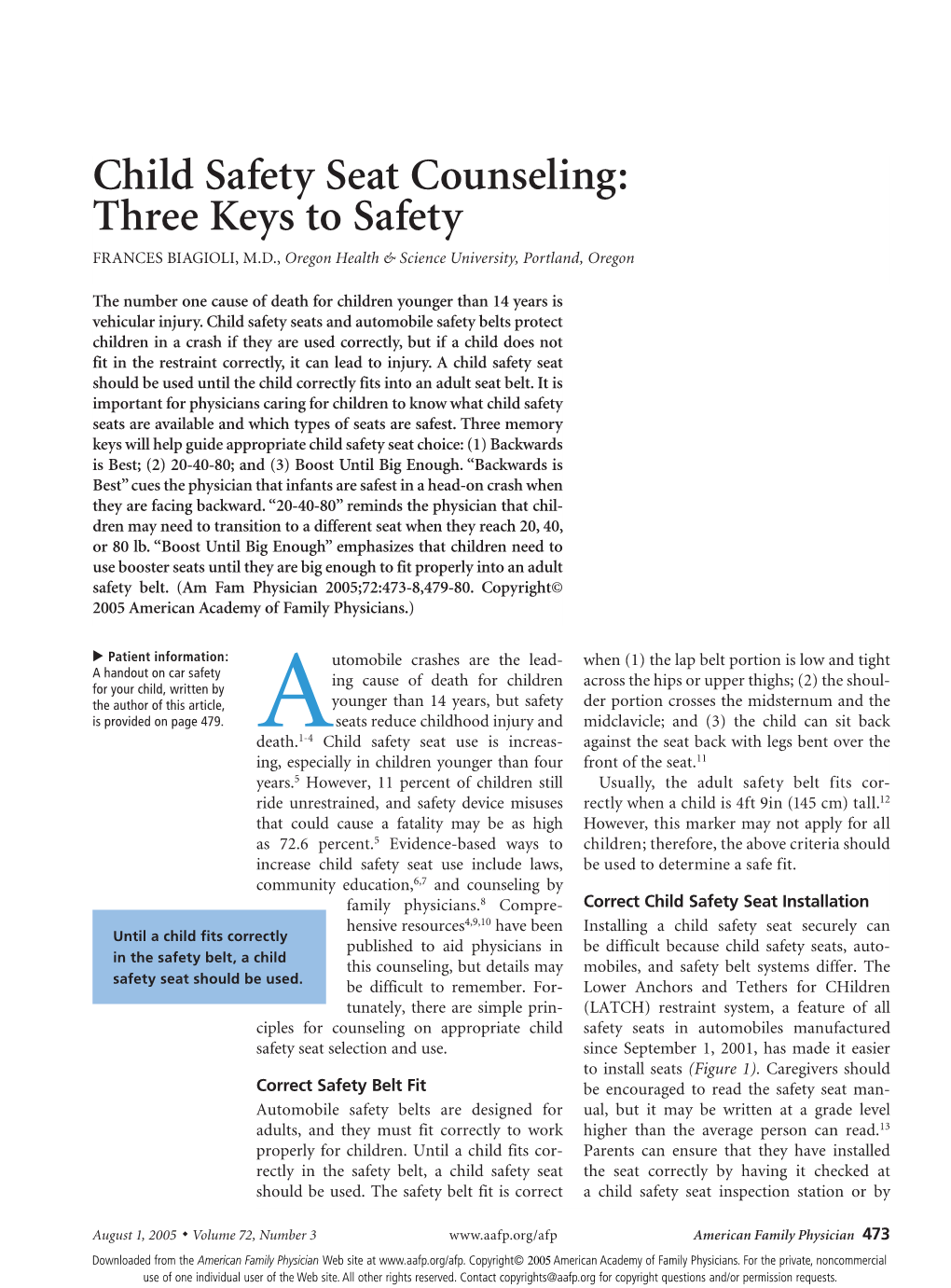 Child Safety Seat Counseling: Three Keys to Safety FRANCES BIAGIOLI, M.D., Oregon Health & Science University, Portland, Oregon