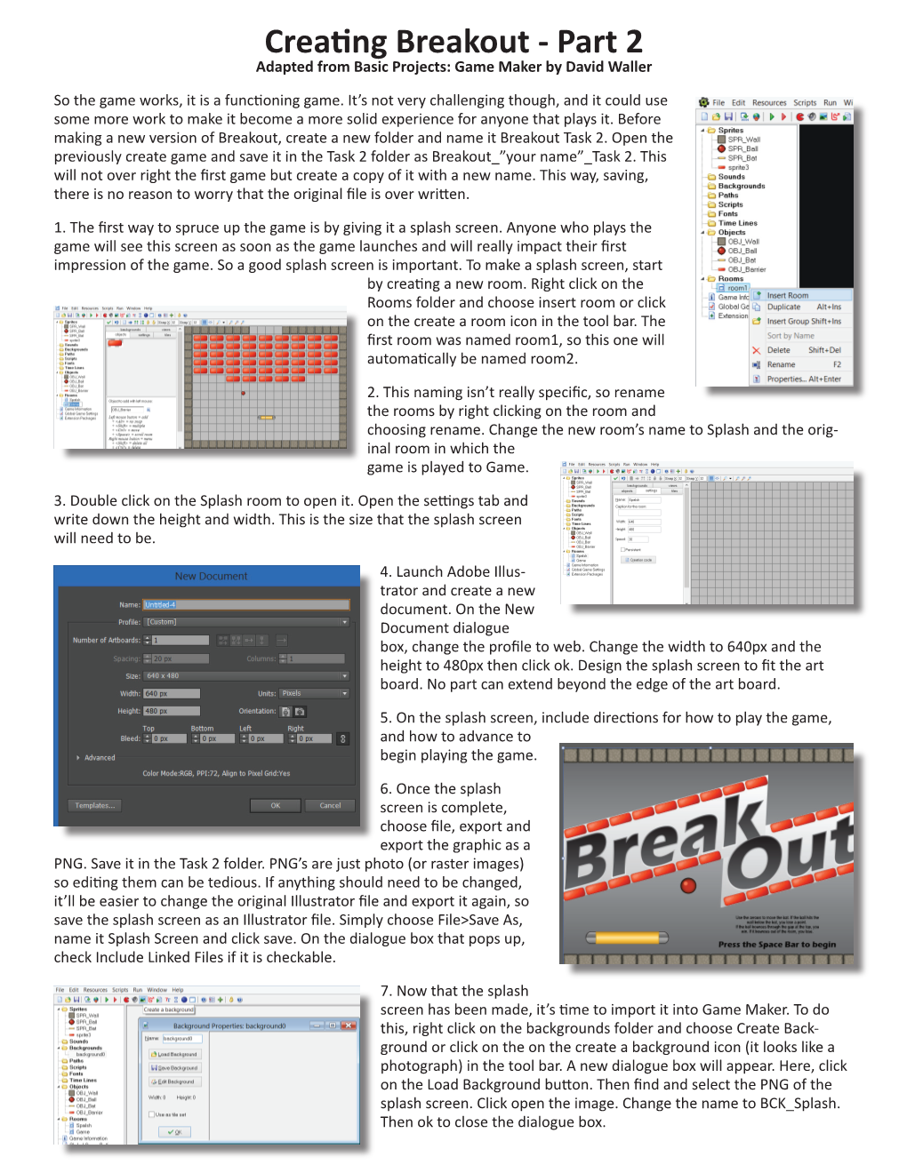 Creating Breakout - Part 2 Adapted from Basic Projects: Game Maker by David Waller