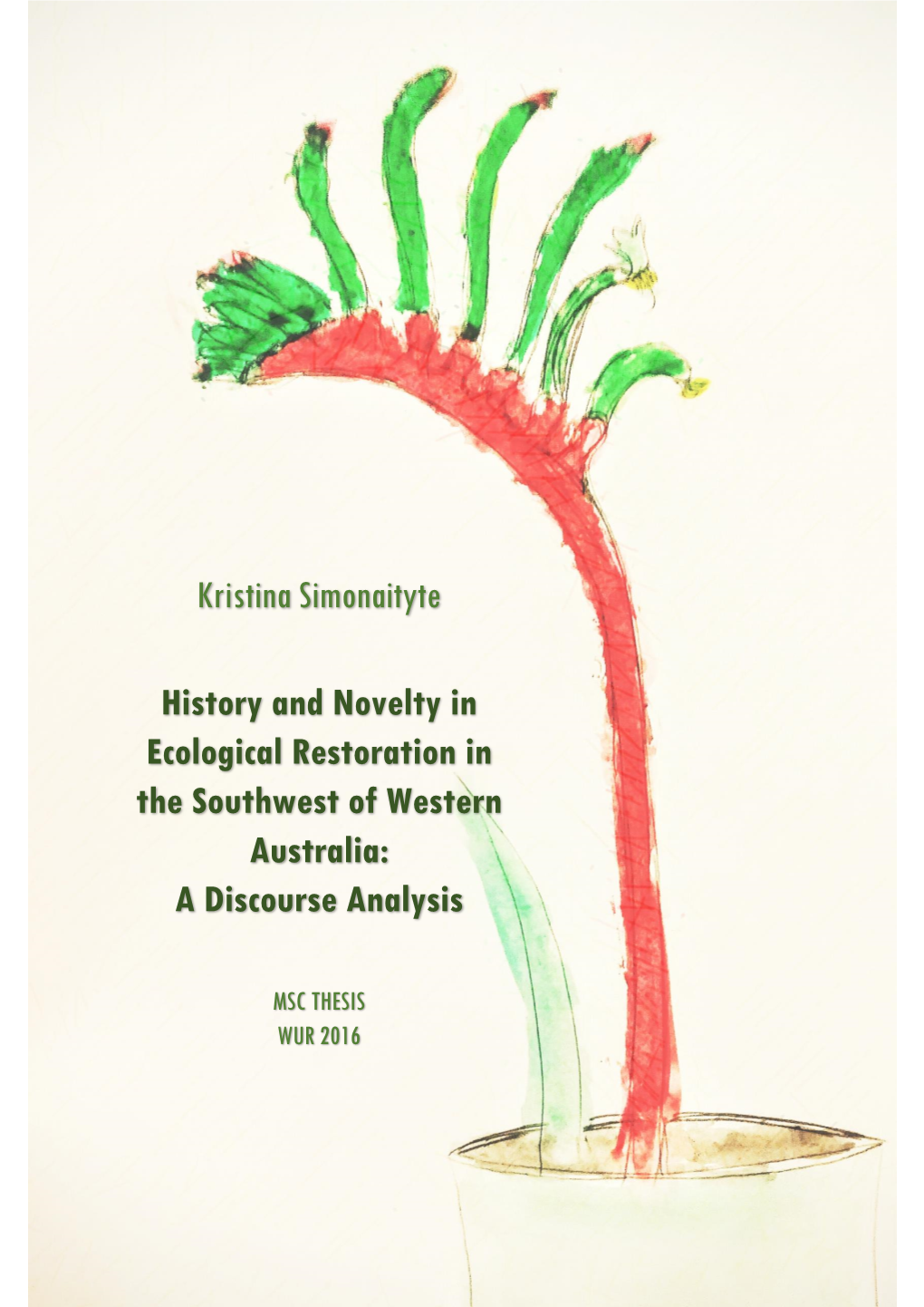 Kristina Simonaityte History and Novelty in Ecological Restoration In
