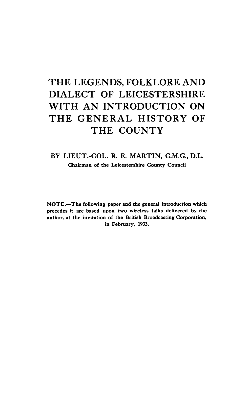 The Legends, Folklore and Dialect of Leicestershire with an Introduction on the General History of the County