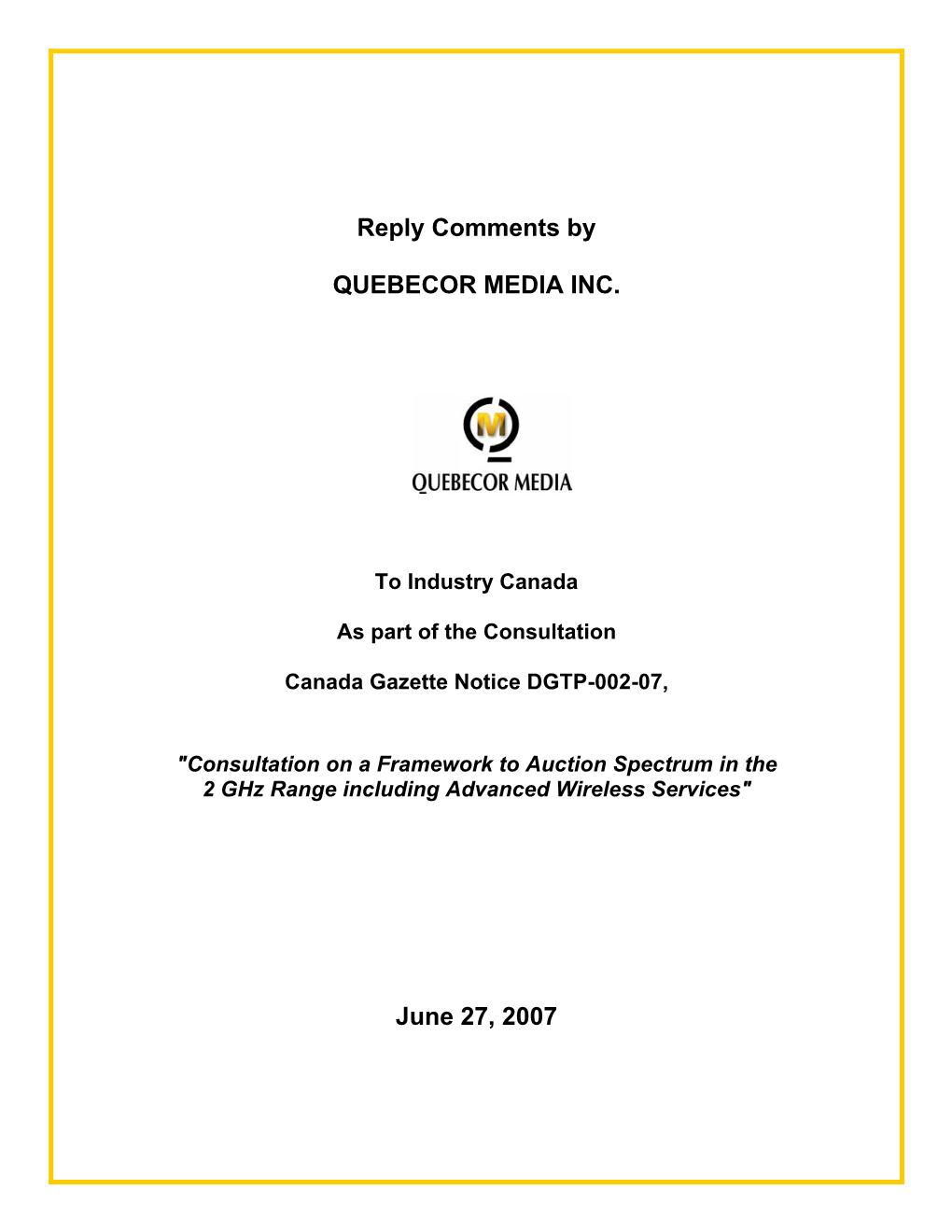 Reply Comments by QUEBECOR MEDIA INC. June 27, 2007