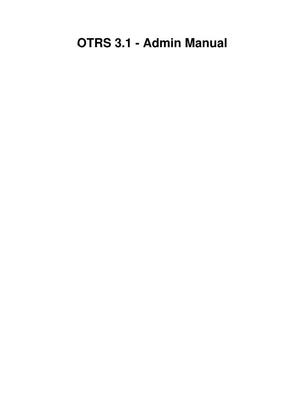 OTRS 3.1 - Admin Manual OTRS 3.1 - Admin Manual Copyright © 2003-2012 OTRS AG