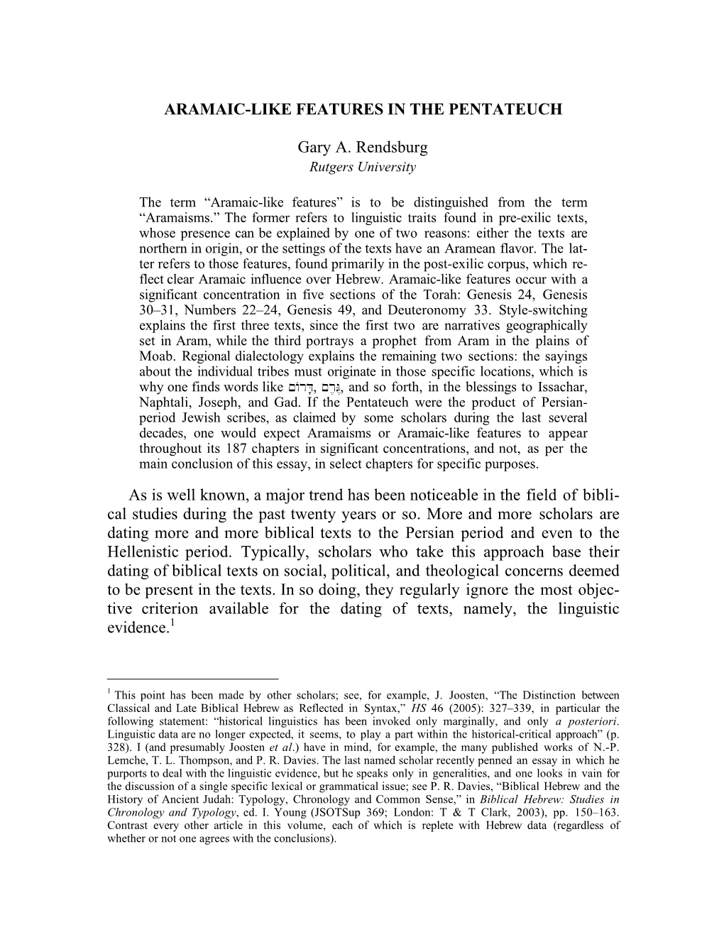 ARAMAIC-LIKE FEATURES in the PENTATEUCH Gary A. Rendsburg As Is Well Known, a Major Trend Has Been Noticeable in the Field of Bi