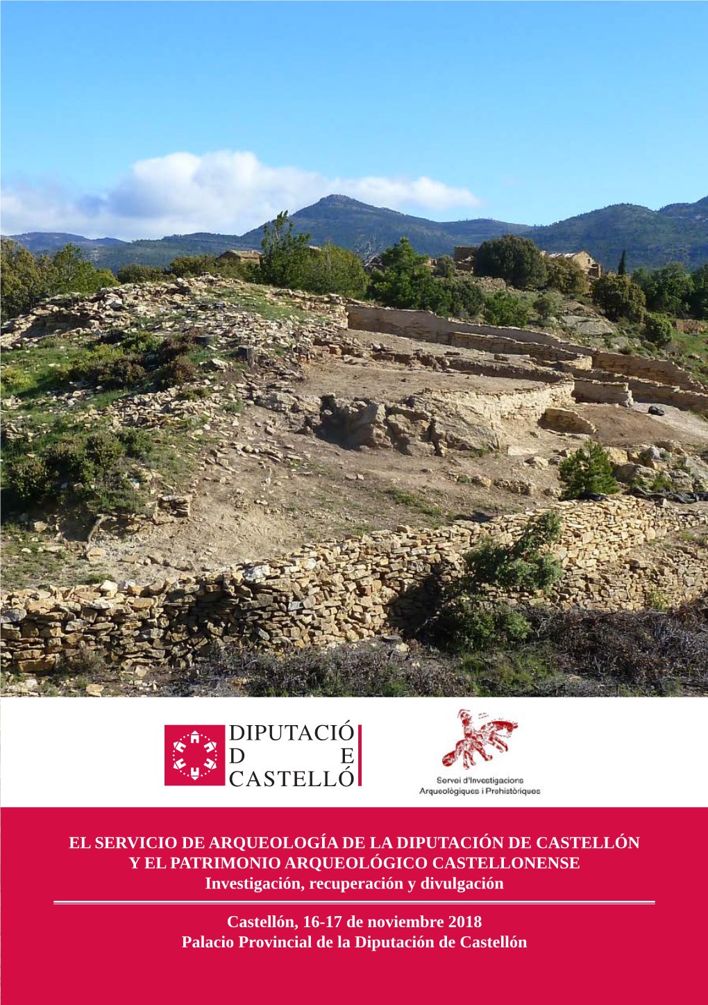 EL SERVICIO DE ARQUEOLOGÍA DE LA DIPUTACIÓN DE CASTELLÓN Y EL PATRIMONIO ARQUEOLÓGICO CASTELLONENSE Investigación, Recuperación Y Divulgación