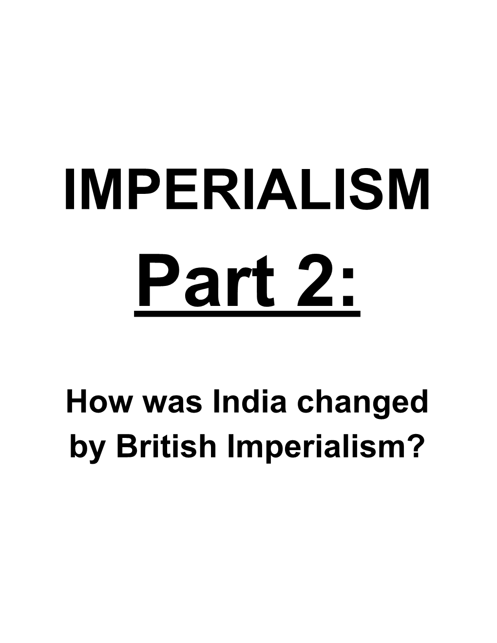 How Was India Changed by British Imperialism?