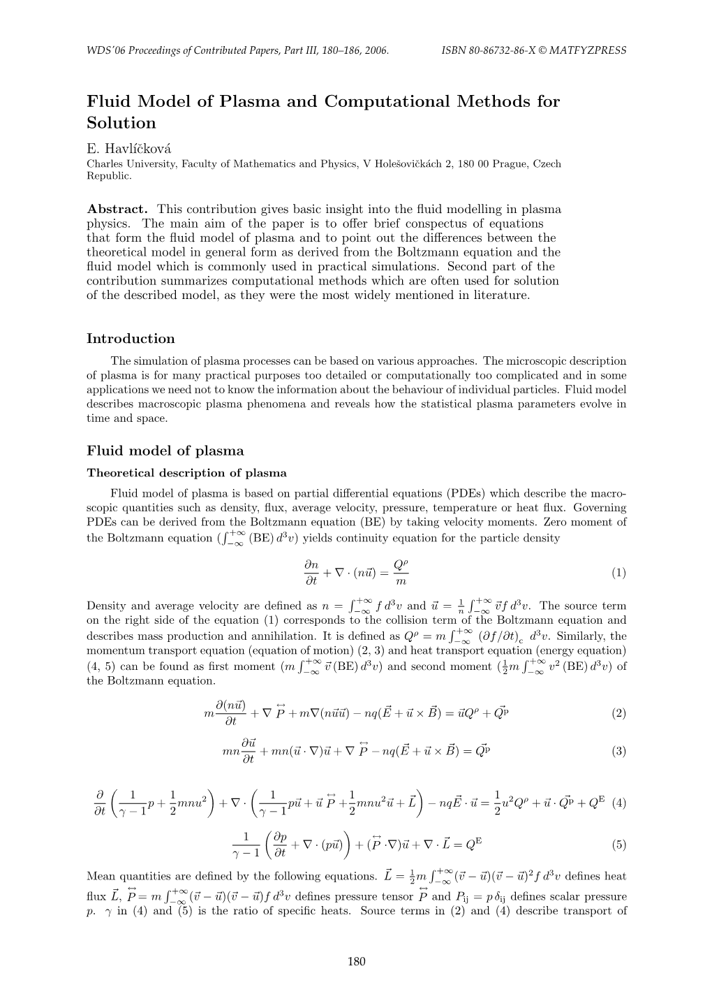 Fluid Model of Plasma and Computational Methods for Solution E