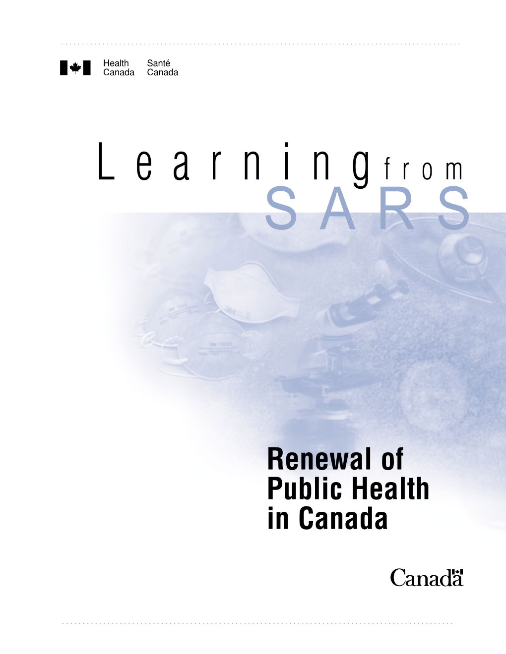 Learning from SARS: Renewal of Public Health in Canada