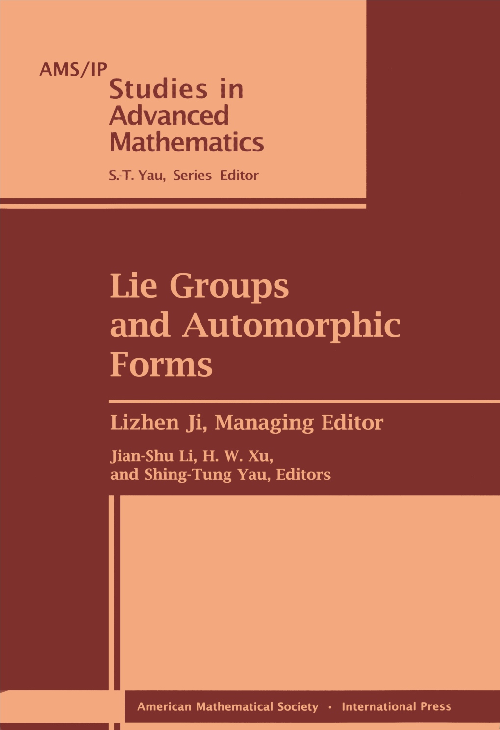 Lie Groups and Automorphic Forms This Page Intentionally Left Blank AMS/IP Studies in Advanced Mathematics