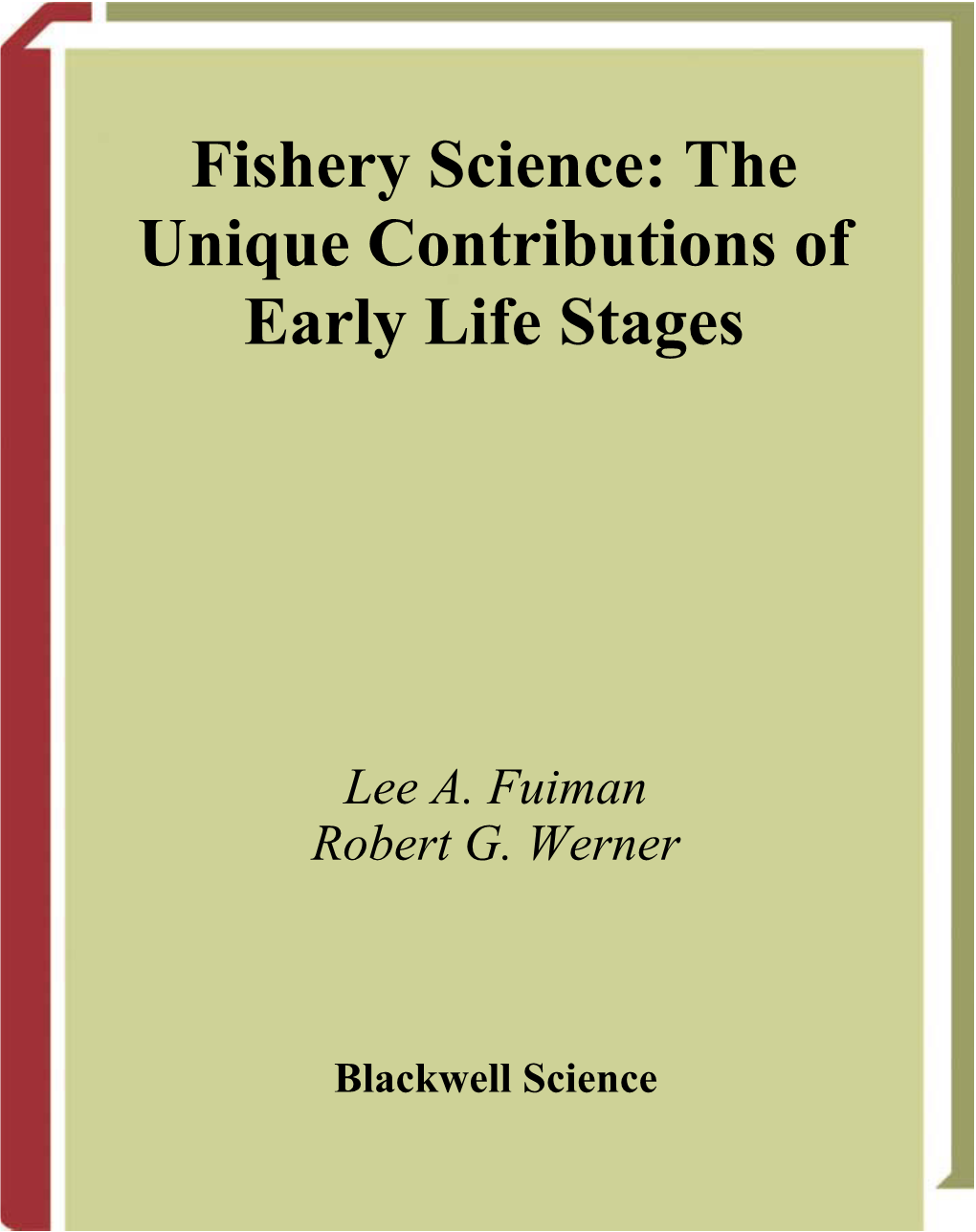 Fishery Science: the Unique Contributions of Early Life Stages