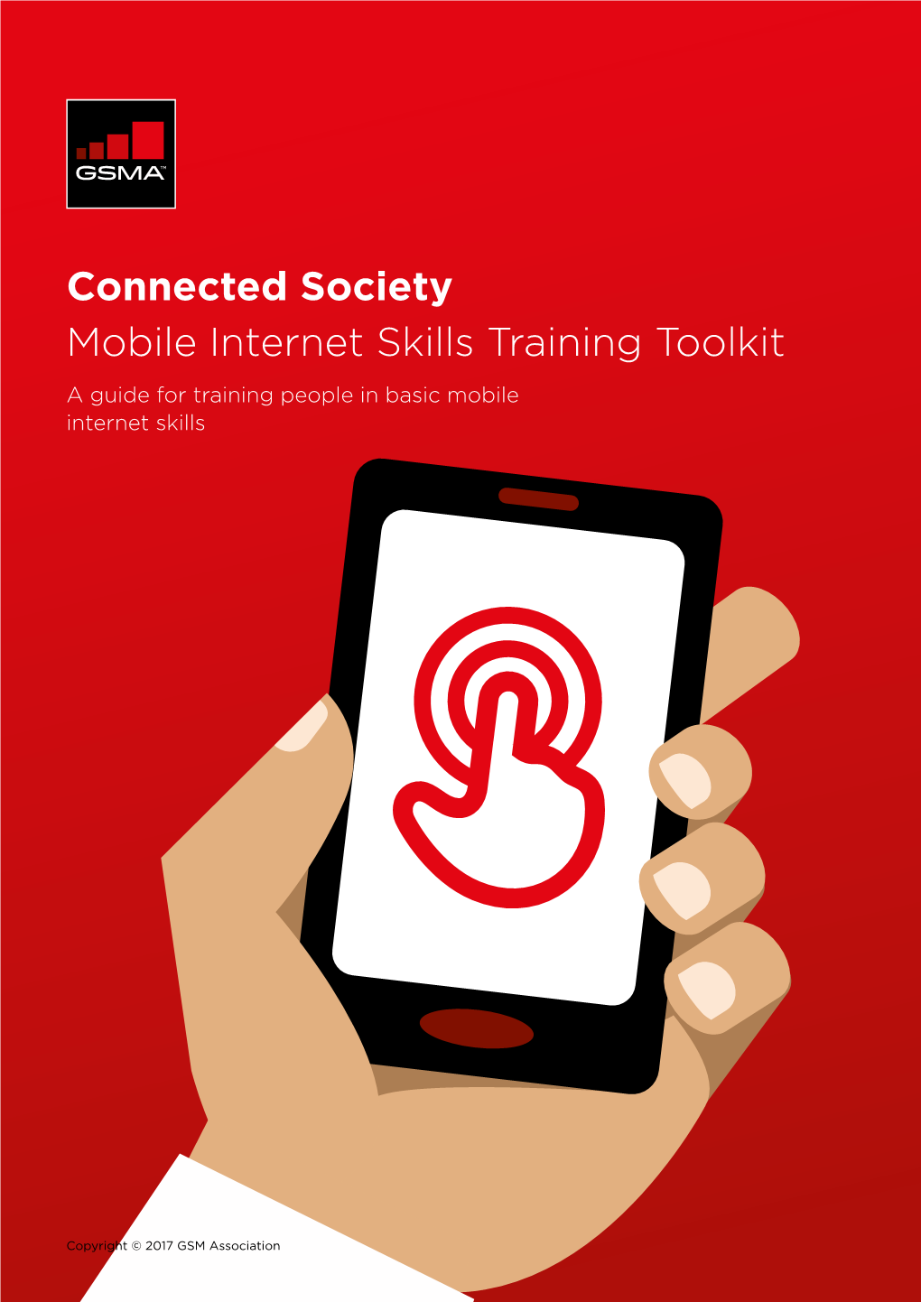Connected Society Mobile Internet Skills Training Toolkit a Guide for Training People in Basic Mobile Internet Skills