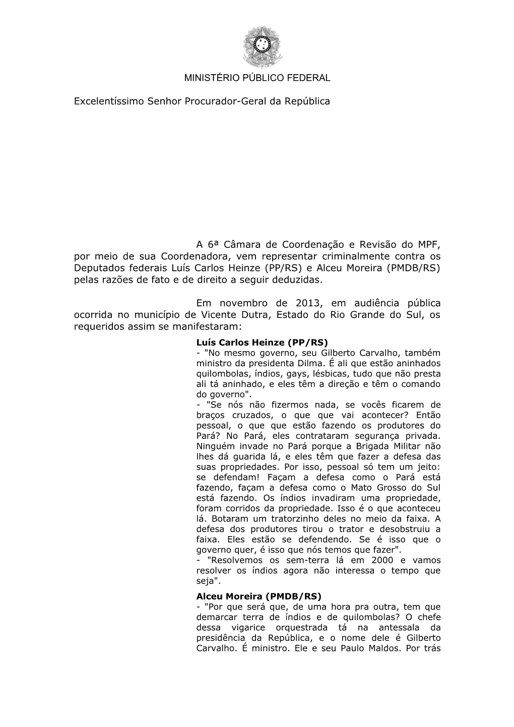 MINISTÉRIO PÚBLICO FEDERAL Excelentíssimo Senhor Procurador