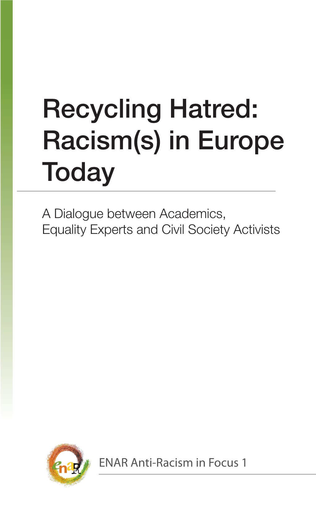 Recycling Hatred: Racism(S) in Europe Today