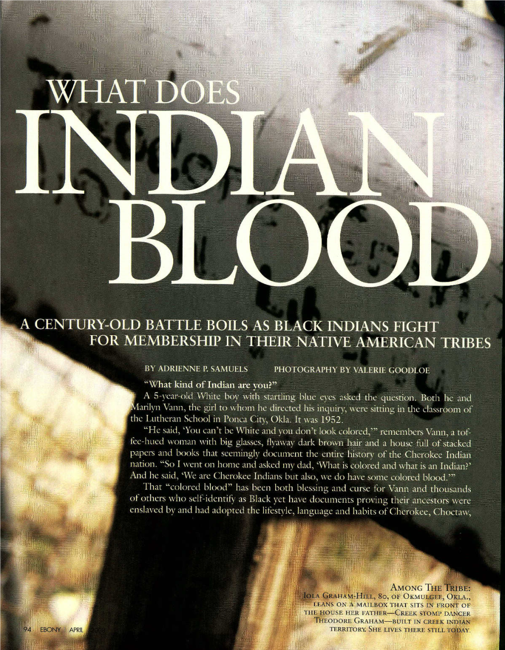 Does Indian Blood Look Like? SOURCE: Ebony 63 No6 Ap 2008