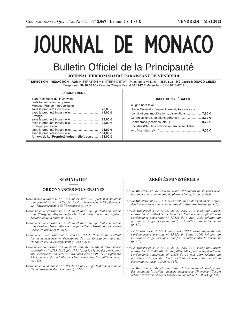 Bulletin Officiel De La Principauté JOURNAL HEBDOMADAIRE PARAISSANT LE VENDREDI DIRECTION - REDACTION - ADMINISTRATION MINISTERE D’ETAT - Place De La Visitation - B.P