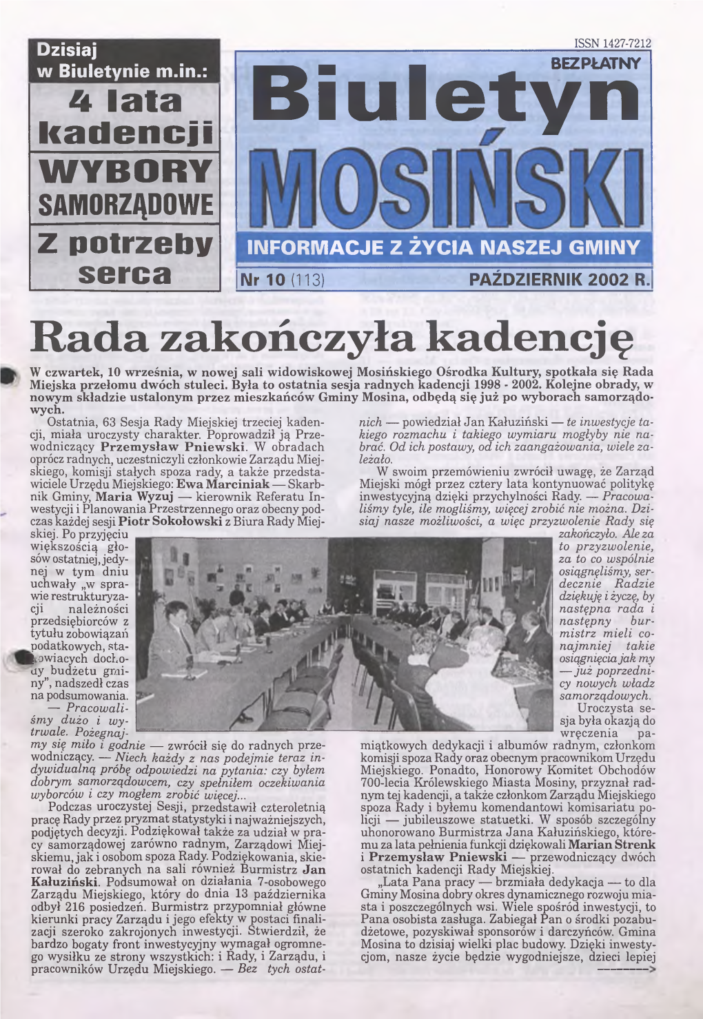 Biuletynie M.In.: 4 La Ta K a D E N C Ji B Iu Le Ty N WYBORY SAMORZĄDOWE Z Potrzeby INFORMACJE Z ŻYCIA NASZEJ GMINY Serca |L\Lr 10 (113)______PAŹDZIERNIK 2 0 0 2 R