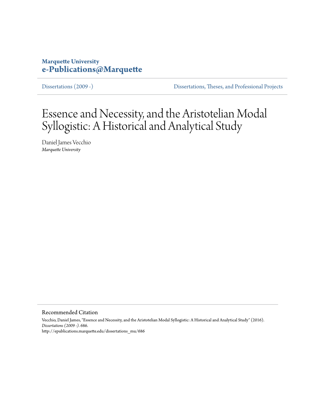 Essence and Necessity, and the Aristotelian Modal Syllogistic: a Historical and Analytical Study Daniel James Vecchio Marquette University