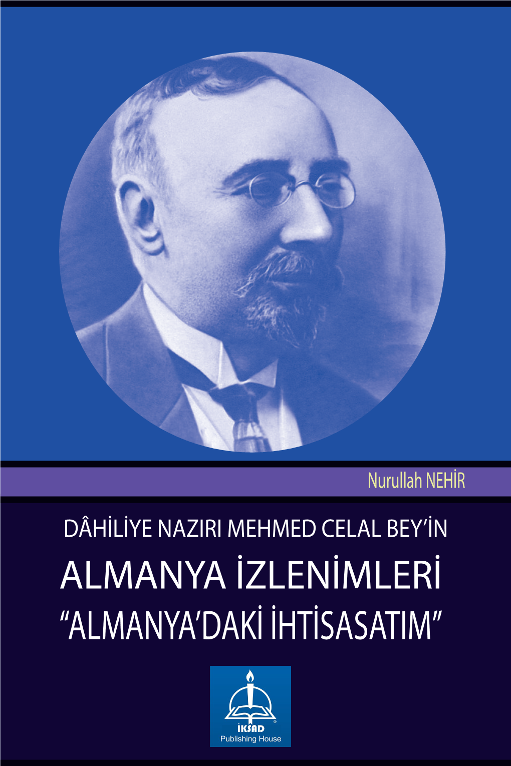 Dâhiliye Nazırı Mehmed Celal Bey'in Almanya Izlenimleri