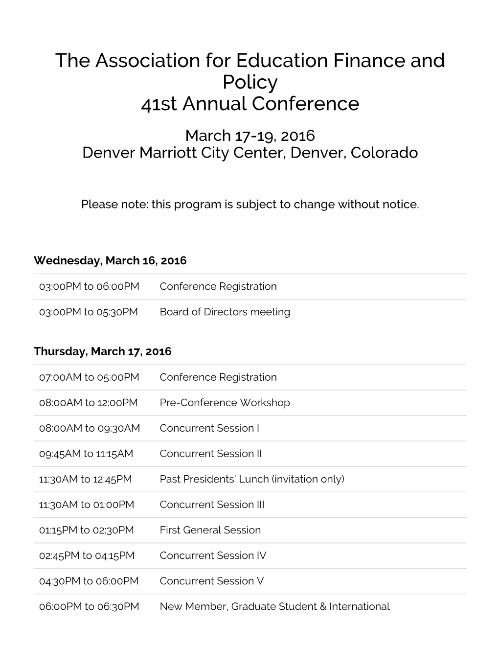 The Association for Education Finance and Policy 41St Annual Conference March 17-19, 2016 Denver Marriott City Center, Denver, Colorado