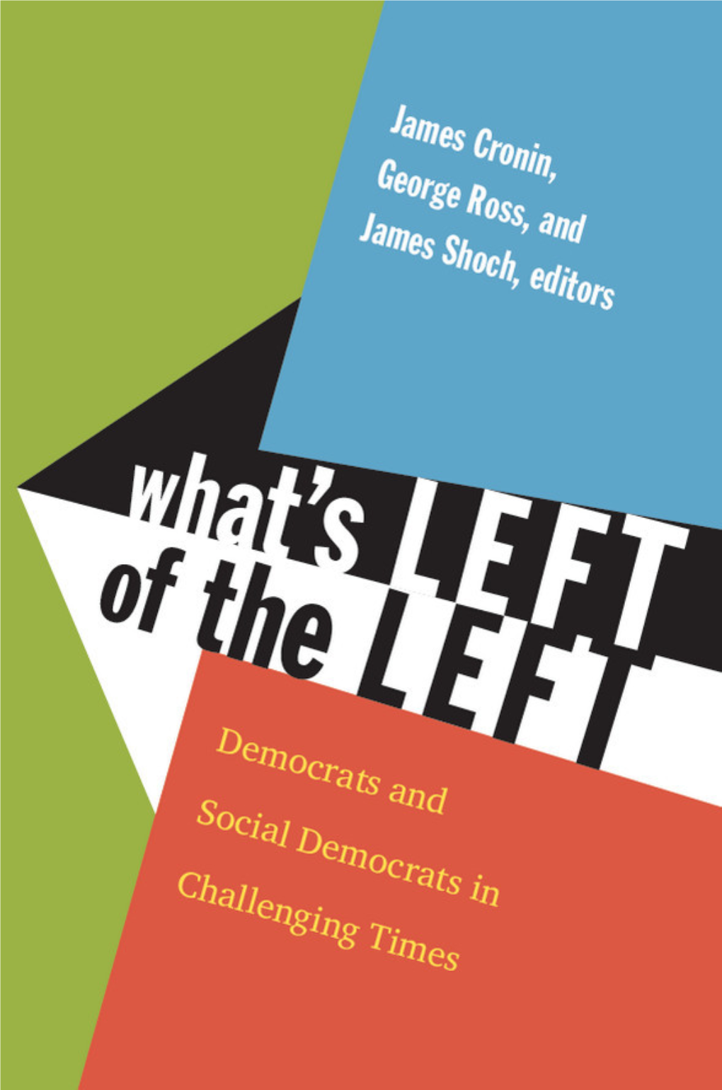 What's Left of the Left: Democrats and Social Democrats in Challenging