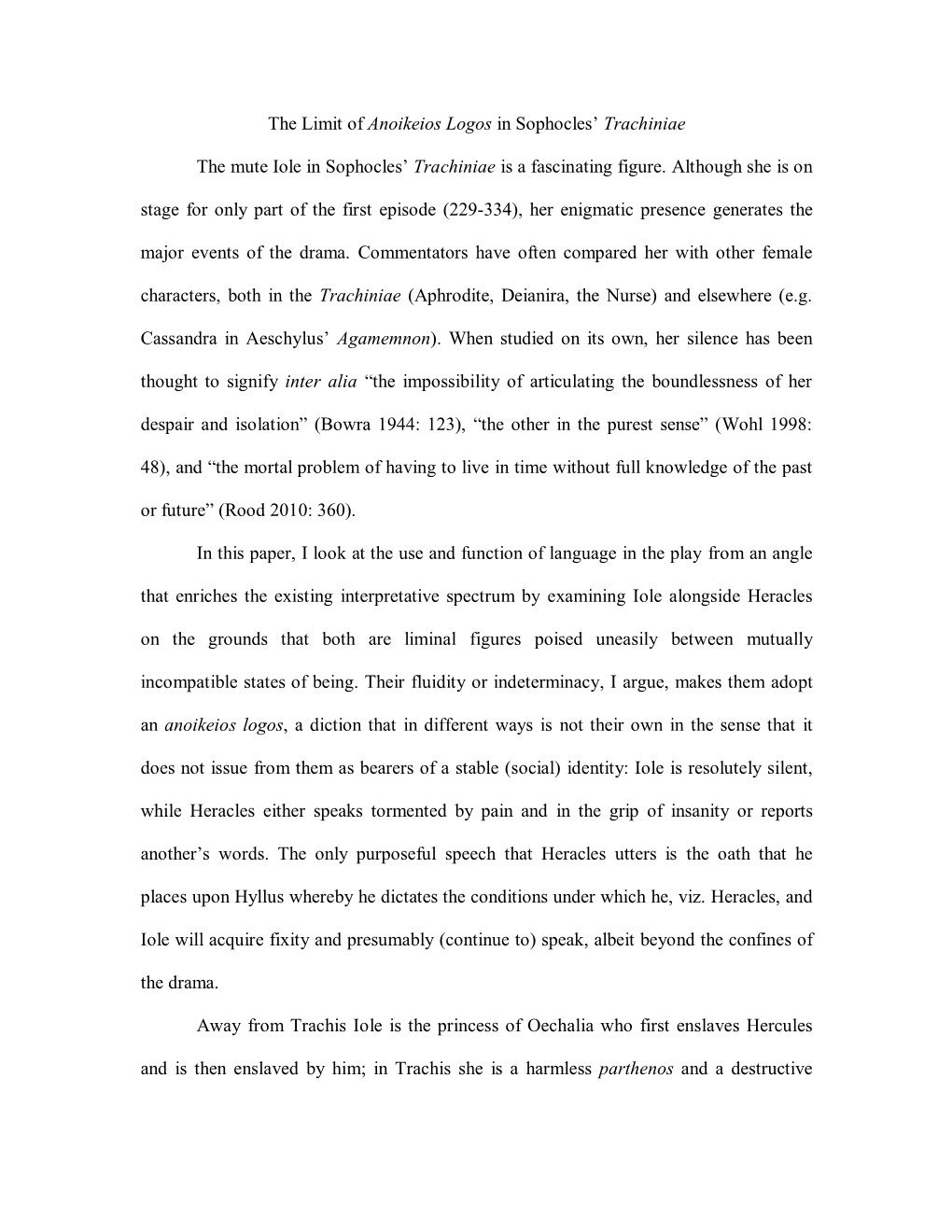 The Limit of Anoikeios Logos in Sophocles' Trachiniae the Mute Iole in Sophocles' Trachiniae Is a Fascinating Figure. Altho