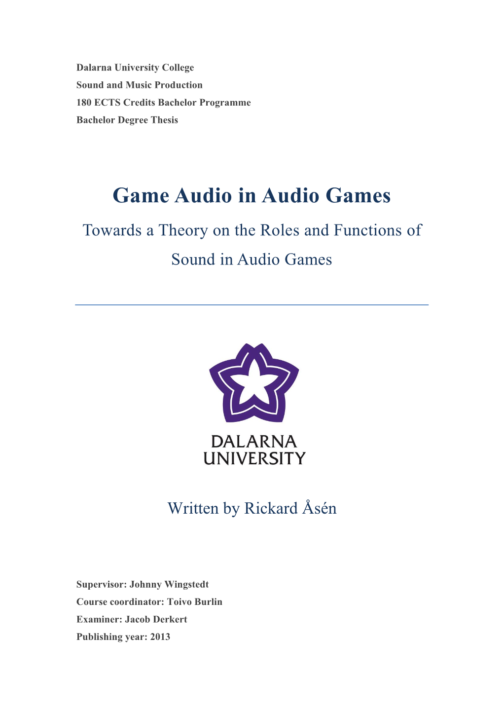 Game Audio in Audio Games Towards a Theory on the Roles and Functions of Sound in Audio Games