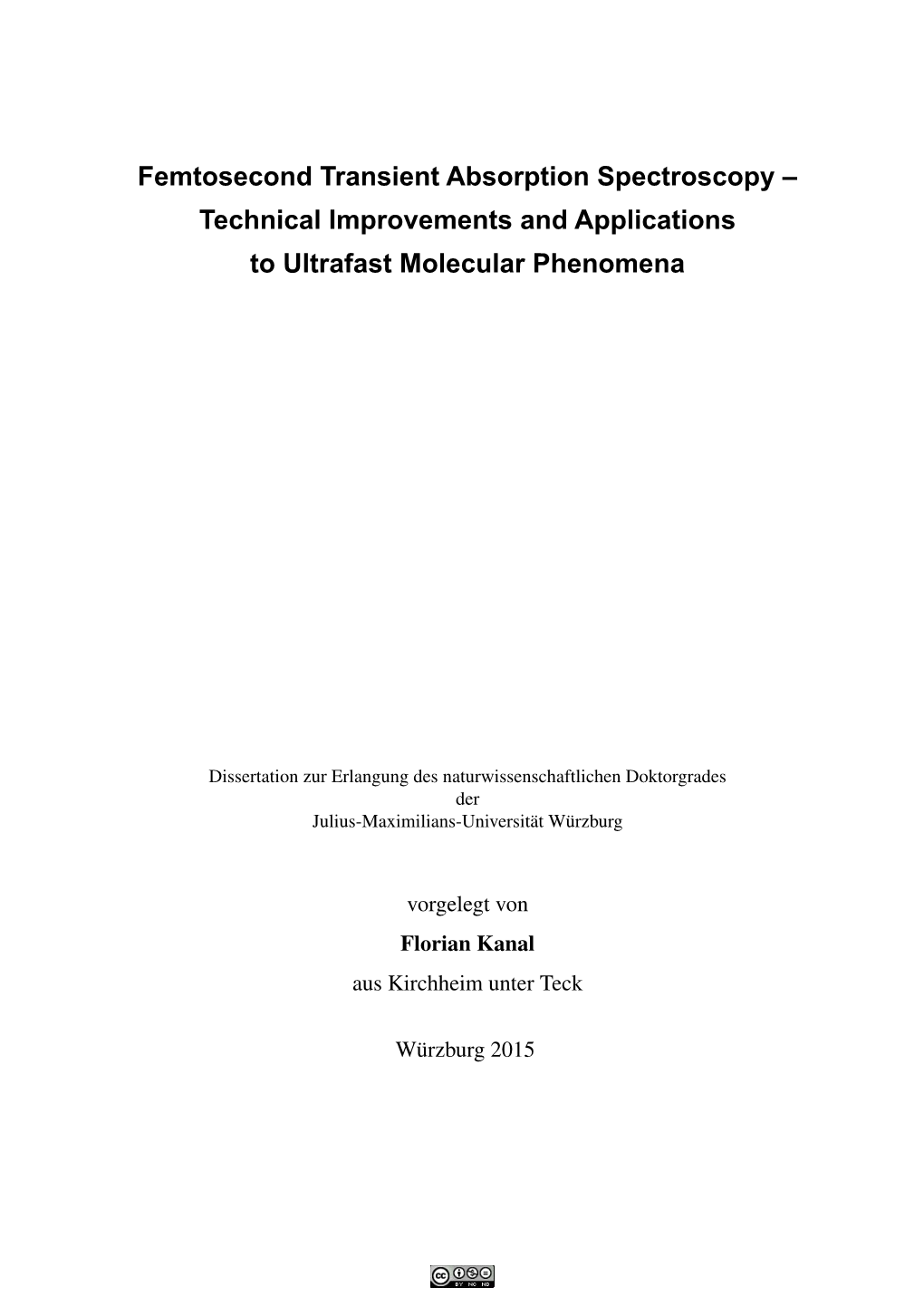 Femtosecond Transient Absorption Spectroscopy – Technical Improvements and Applications to Ultrafast Molecular Phenomena