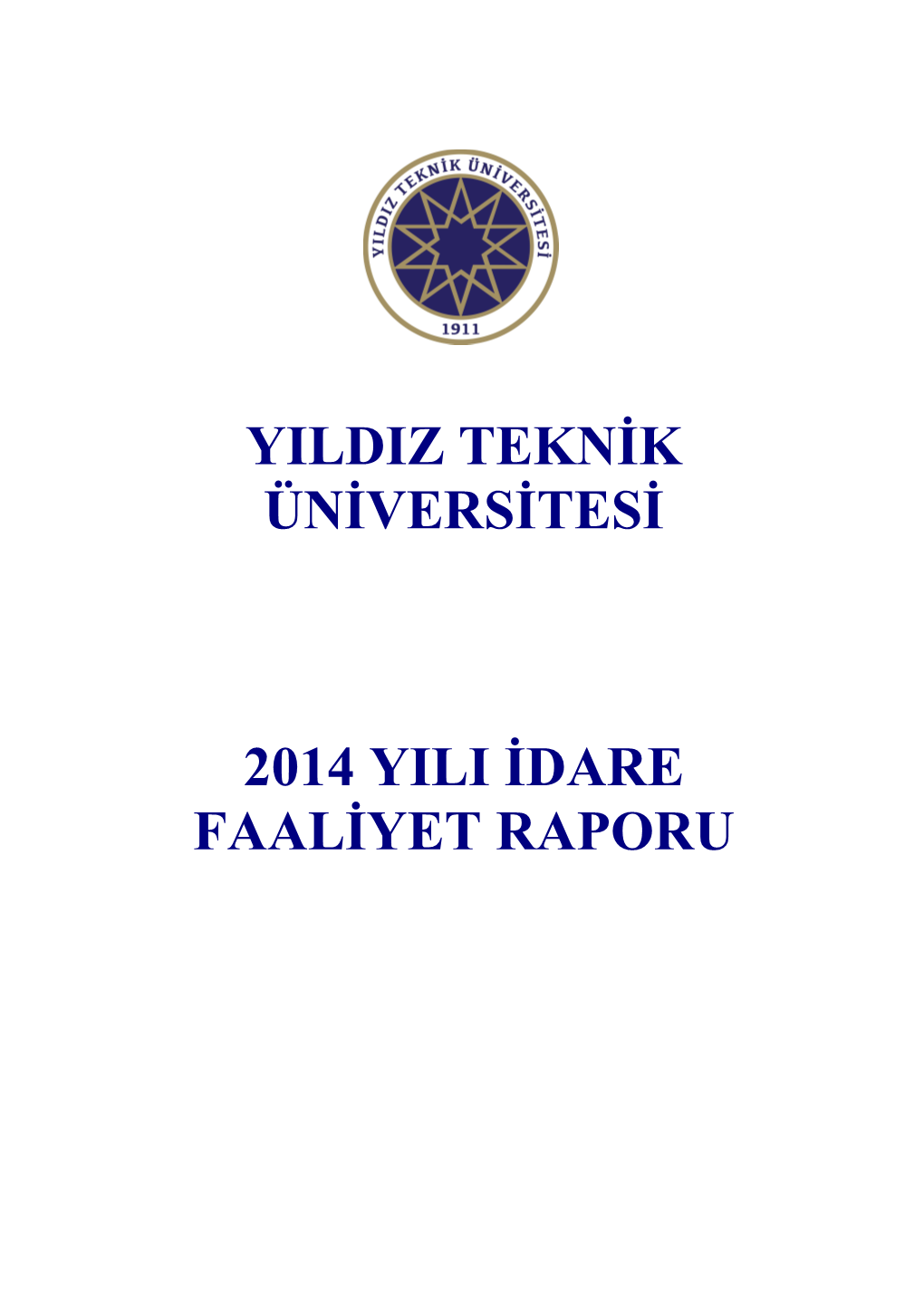 Yıldız Teknik Üniversitesi 2014 Yılı İdare Faaliyet Raporu