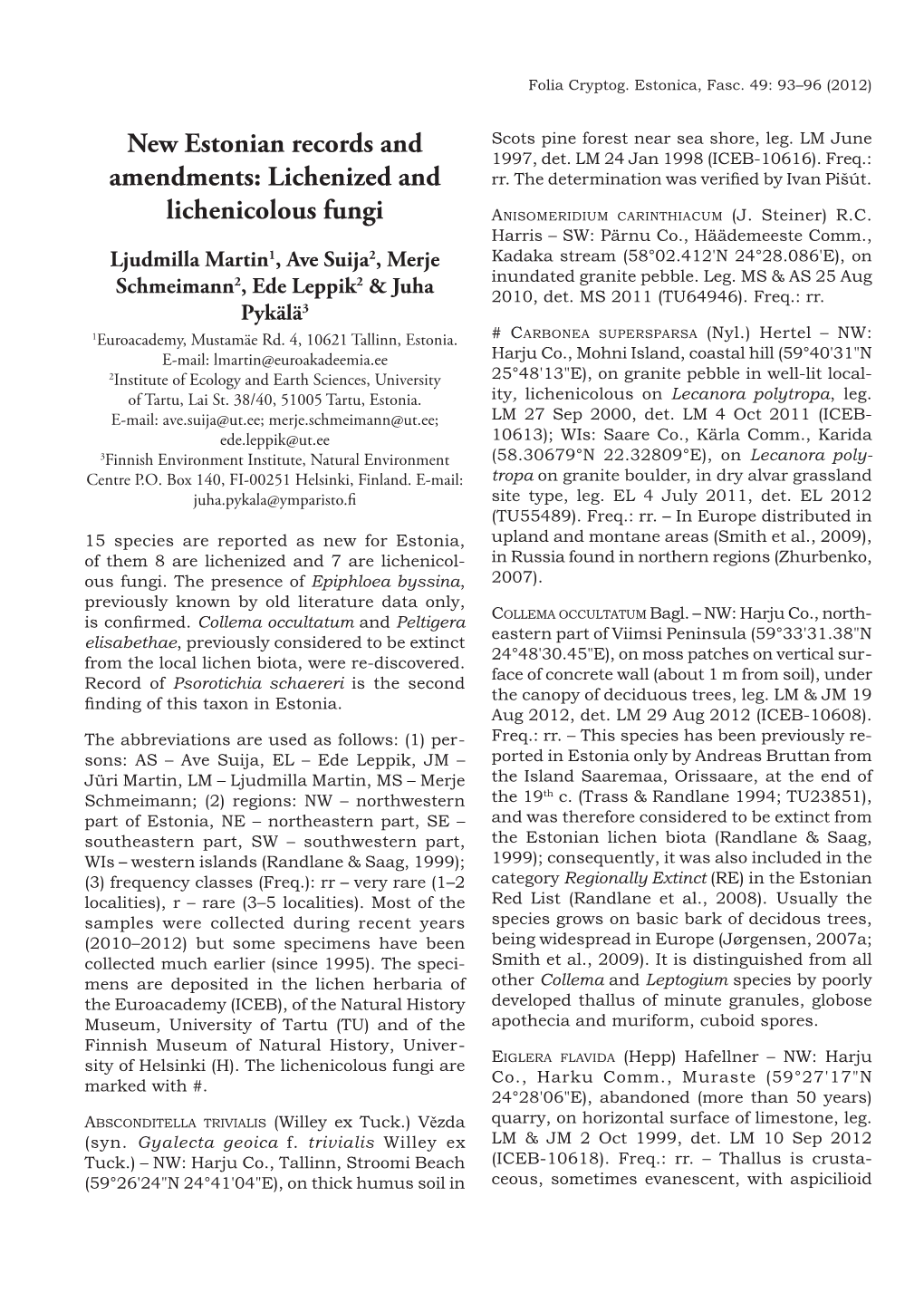 New Estonian Records and Amendments: Lichenized and Lichenicolous Fungi