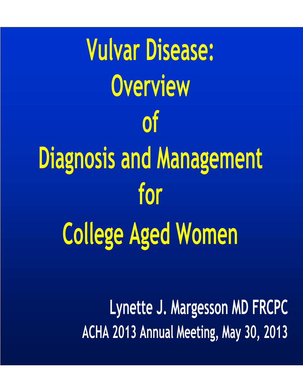 Vulvar Disease: Overview of Diagnosis and Management for College Aged Women