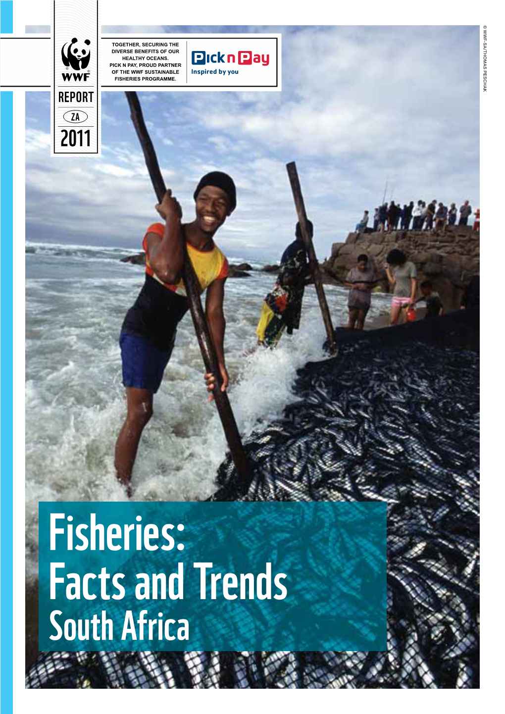 Fisheries: Facts and Trends South Africa by Morné Du Plessis Chief Executive: Foreword WWF South Africa