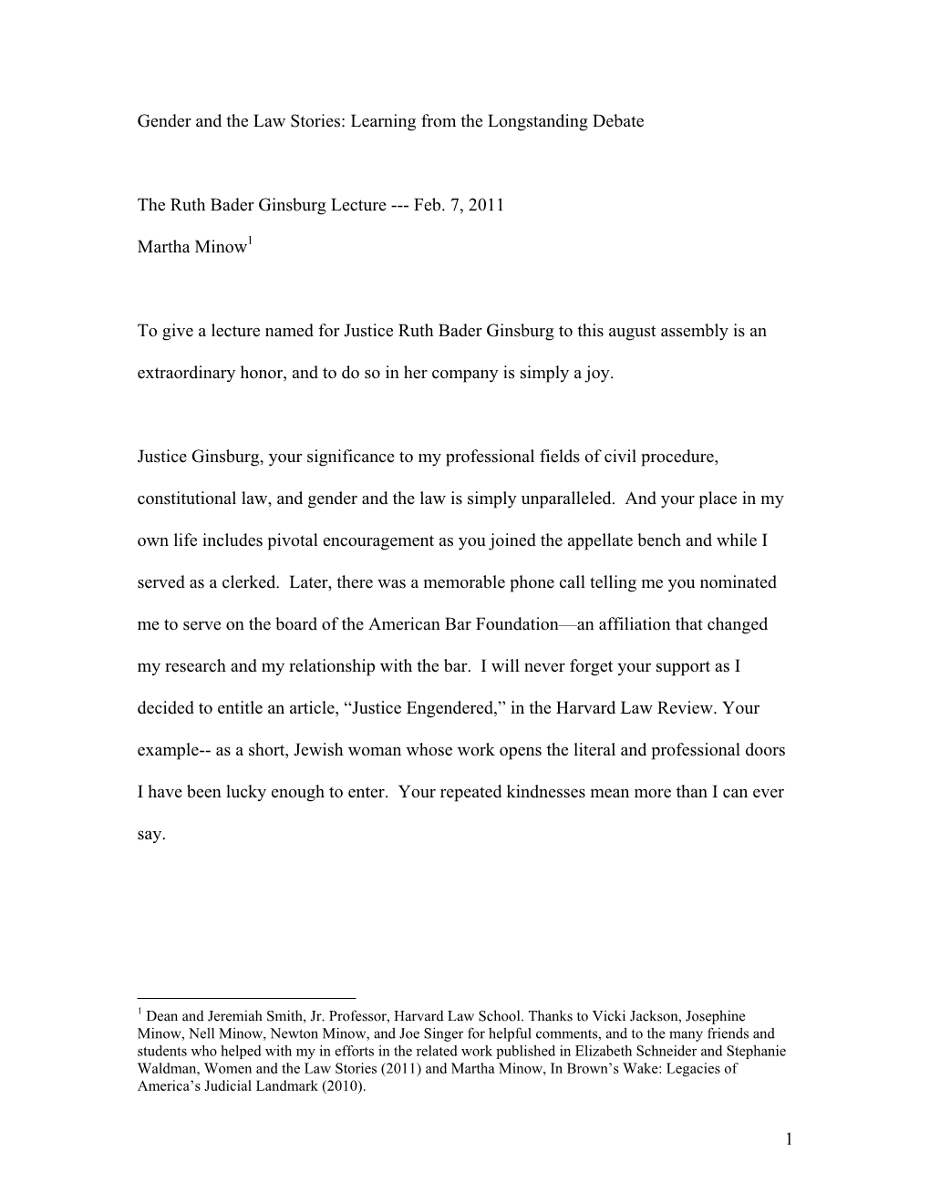 1 Gender and the Law Stories: Learning from the Longstanding Debate the Ruth Bader Ginsburg Lecture --- Feb. 7, 2011 Martha Mino