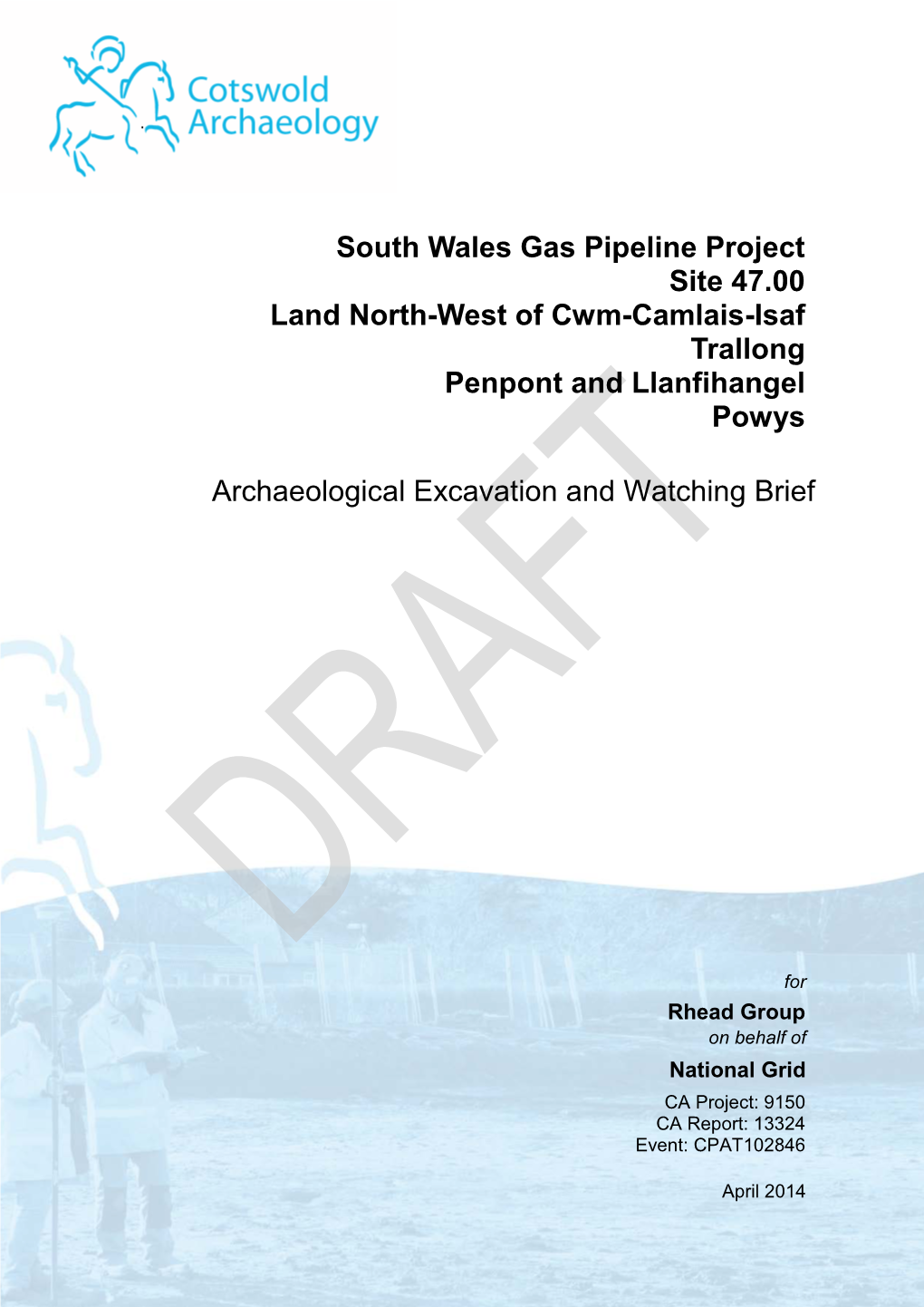 South Wales Gas Pipeline Project Site 47.00 Land North-West of Cwm-Camlais-Isaf Trallong Penpont and Llanfihangel Powys