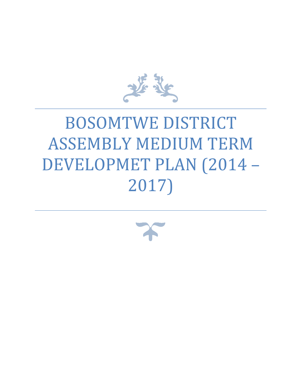 Bosomtwe District Assembly Medium Term Developmet Plan (2014 – 2017)